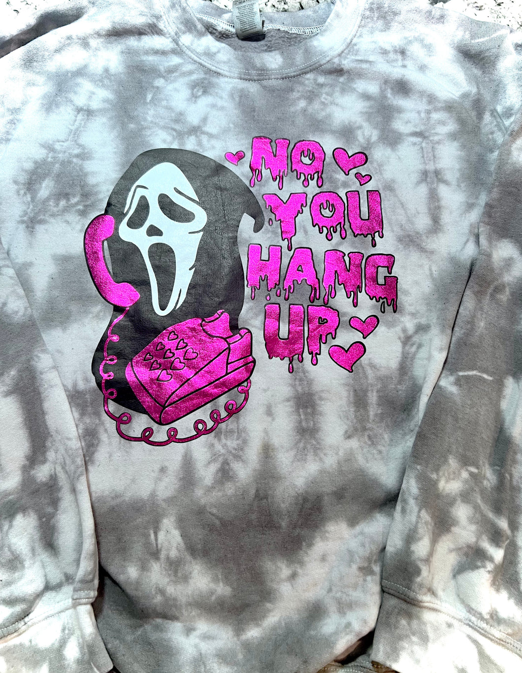 No YOU Hang Up- Sweatshirt