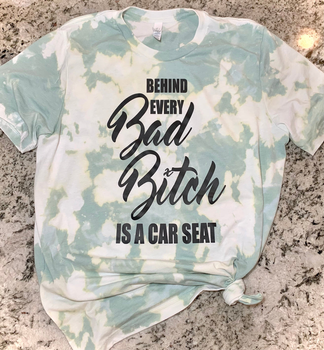 Behind Every BAD B*tch is a Car Seat| t-shirt